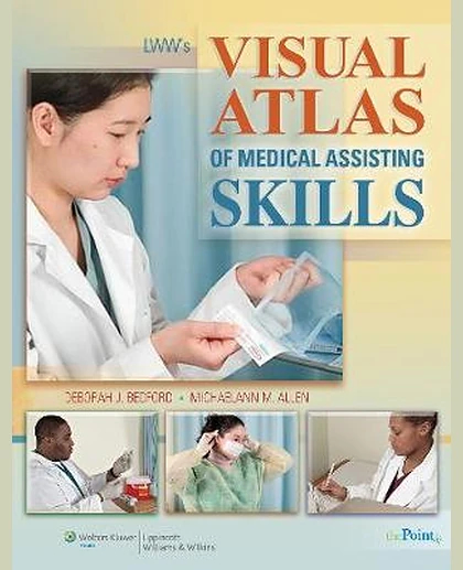 LWW's Visual Atlas of Medical Assisting Skills