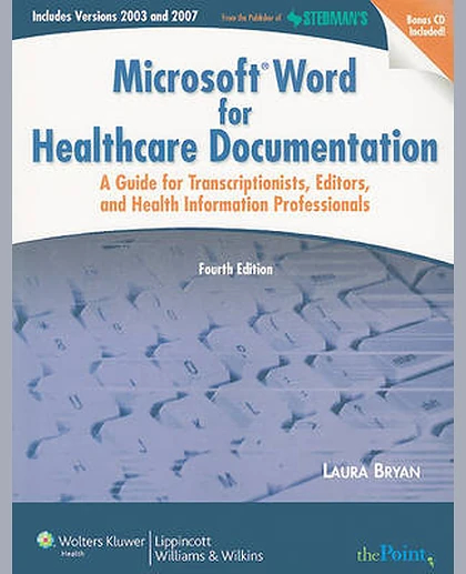 Microsoft Word for Healthcare Documentation: A Guide for Transcriptionists, Editors, and Health Information Professionals