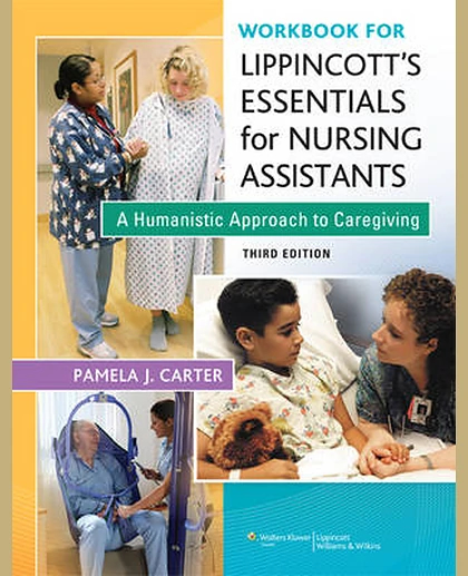 Workbook for Lippincott Essentials for Nursing Assistants: A Humanistic Approach to Caregiving
