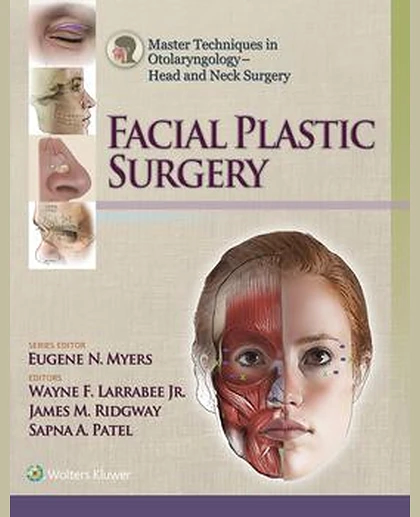 Master Techniques in Otolaryngology - Head and Neck Surgery: Facial Plastic Surgery