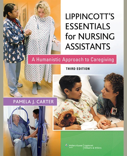 Lippincott's Essentials for Nursing Assistants: A Humanistic Approach to Caregiving