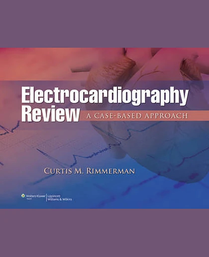 The Cleveland Clinic Electrocardiography Review: A Case-Based Approach