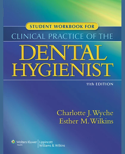Student Workbook for Clinical Practice of the Dental Hygienist