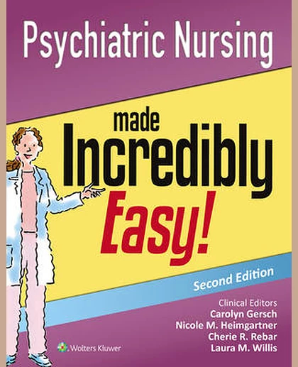 Psychiatric Nursing Made Incredibly Easy!