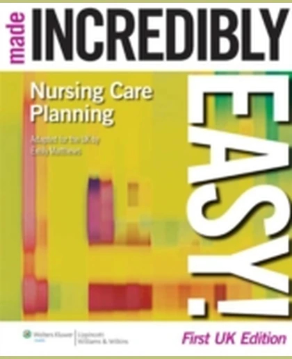Nursing Care Planning Made Incredibly Easy!