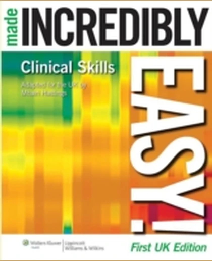 Clinical Skills Made Incredibly Easy!