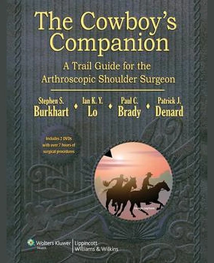 Cowboy's Companion: A Trail Guide for the Arthroscopic Shoulder Surgeon