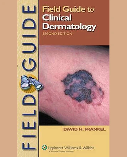 Field Guide to Clinical Dermatology