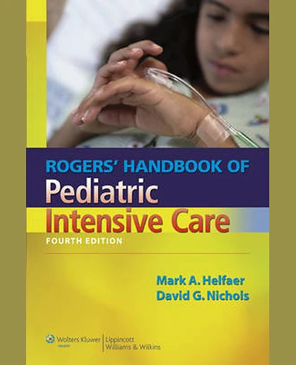 Rogers' Handbook of Pediatric Intensive Care
