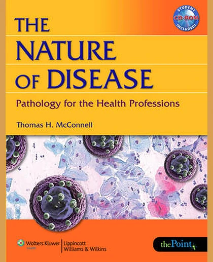 The Nature of Disease: Pathology for the Health Professions