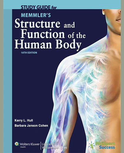 Study Guide for Memmler's Structure and Function of the Human Body