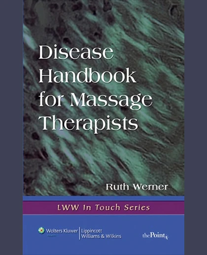 Disease Handbook for Massage Therapists (LWW in Touch Series)