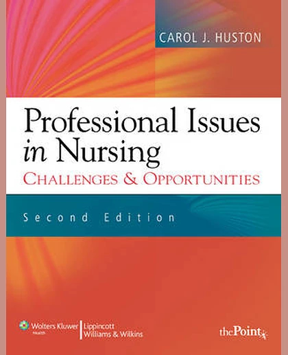Professional Issues in Nursing: Challenges & Opportunities