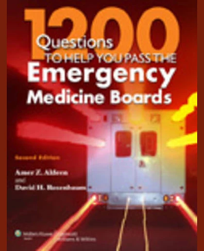 1200 Questions to Help You Pass the Emergency Medicine Boards