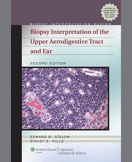 Biopsy Interpretation of the Upper Aerodigestive Tract and Ear
