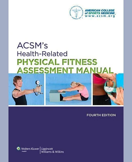 ACSM's Health-Related Physical Fitness Assessment Manual