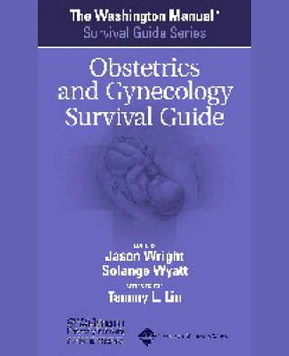 The Washington Manual Obstetrics and Gynecology Survival Guide