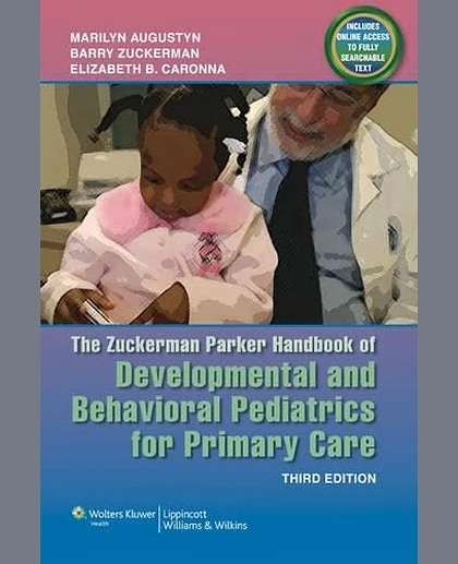The Zuckerman Parker Handbook of Developmental and Behavioral Pediatrics for Primary Care