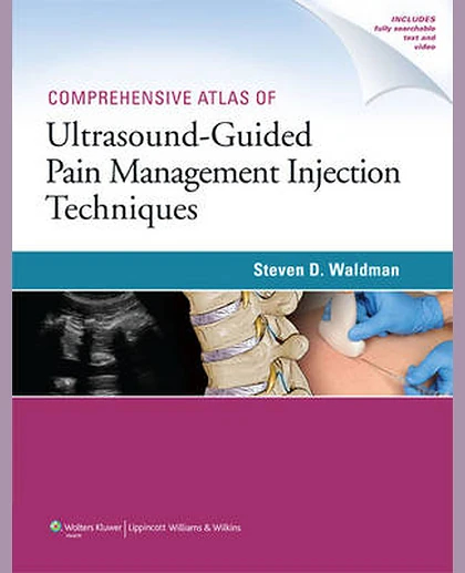 Comprehensive Atlas of Ultrasound-guided Pain Management Injection Techniques