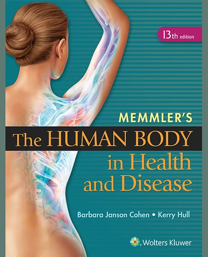 Memmler's the Human Body in Health and Disease