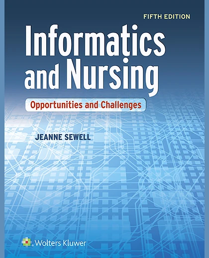Informatics and Nursing: Opportunities and Challenges