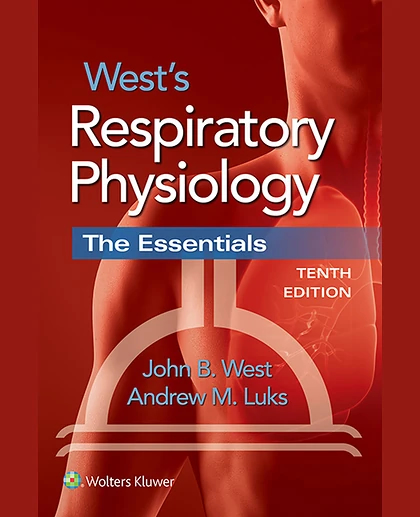 West's Respiratory Physiology: The Essentials , Volume 102