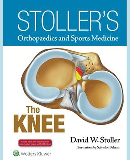 Stoller's Orthopaedics and Sports Medicine: The Knee