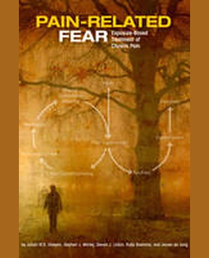 Pain-Related Fear:Exposure-Based Treatment of Chronic Pain