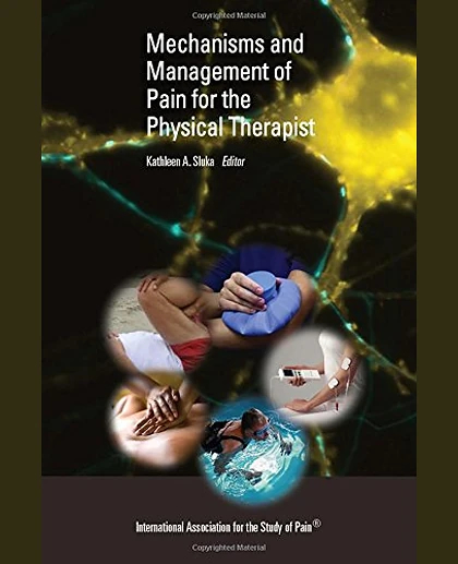 Mechanisms and Management of Pain for the Physical Therapist
