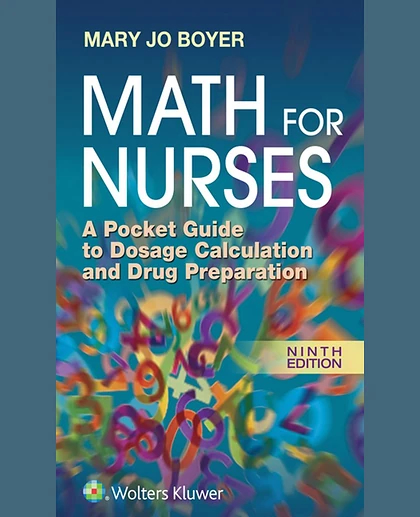 Math for Nurses: A Pocket Guide to Dosage Calculation and Drug Preparation