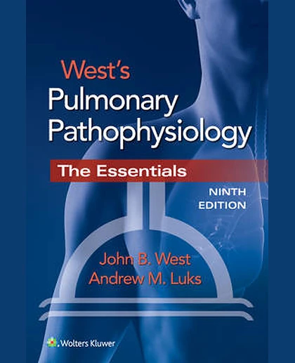 West's Pulmonary Pathophysiology: The Essentials , Volume 600