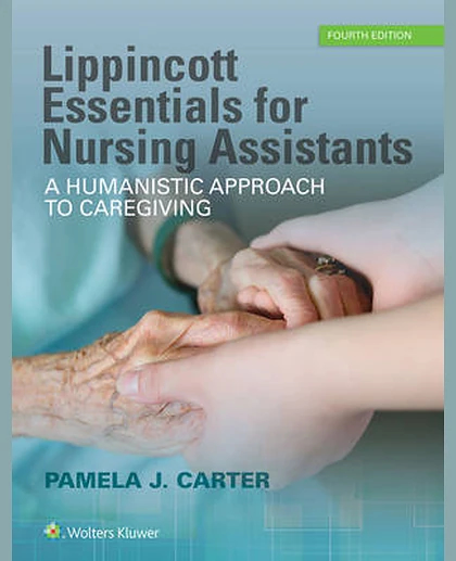Lippincott Essentials for Nursing Assistants: A Humanistic Approach to Caregiving