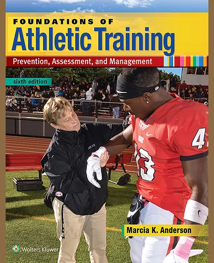 Foundations of Athletic Training: Prevention, Assessment, and Management