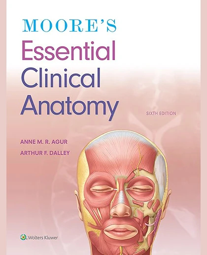 Moore's Essential Clinical Anatomy