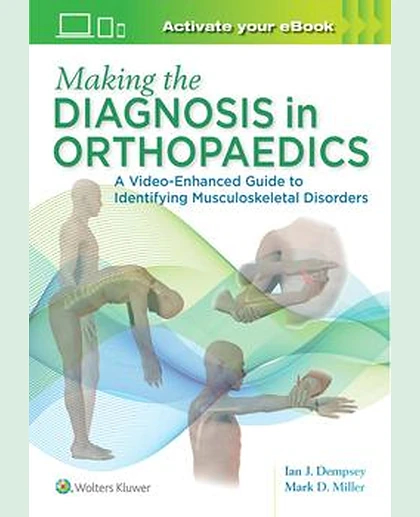 Making the Diagnosis in Orthopaedics: A Multimedia Guide