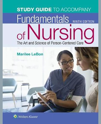 Study Guide for Fundamentals of Nursing: The Art and Science of Person-Centered Care