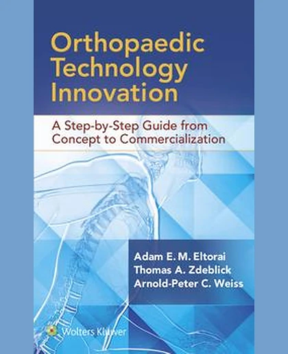 Orthopaedic Technology Innovation: A Step-by-Step Guide from Concept to Commercialization