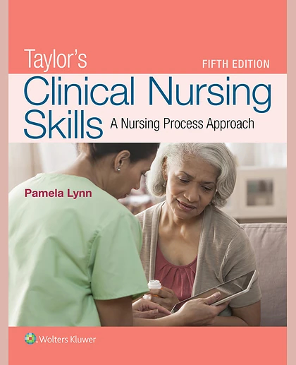 Taylor's Clinical Nursing Skills: A Nursing Process Approach
