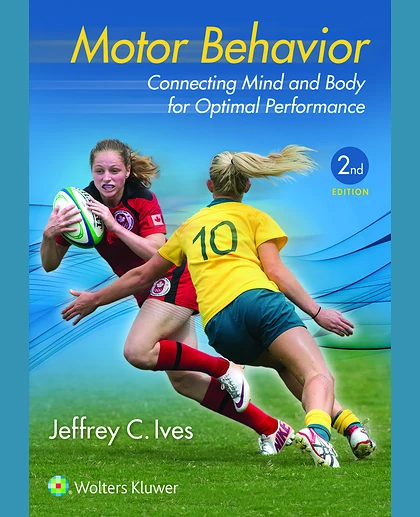 Motor Behavior: Connecting Mind and Body for Optimal Performance