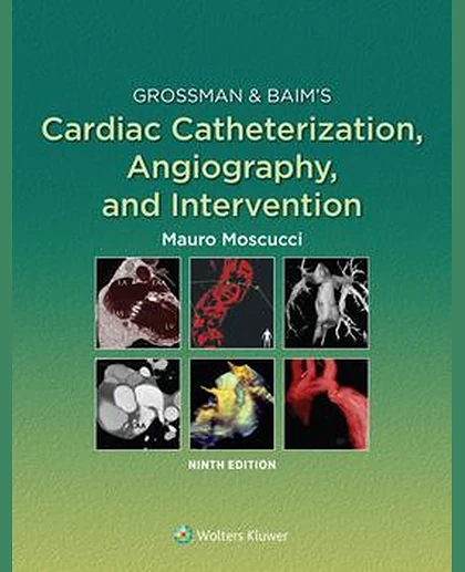 Grossman & Baim's Cardiac Catheterization, Angiography, and Intervention
