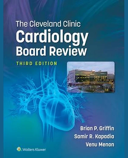 The Cleveland Clinic Cardiology Board Review