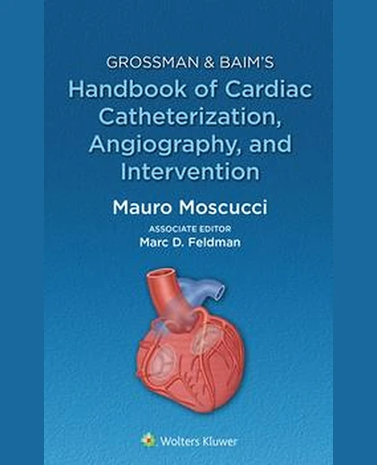 Grossman & Baim's Handbook of Cardiac Catheterization, Angiography, and Intervention