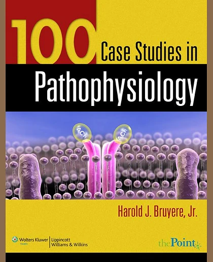100 Case Studies in Pathophysiology