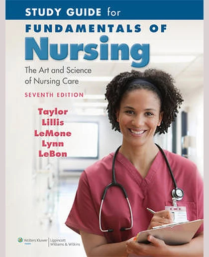 Study Guide for Fundamentals of Nursing: The Art and Science of Nursing Care