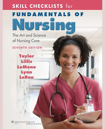 Skill Checklists for Fundamentals of Nursing: The Art and Science of Nursing Care