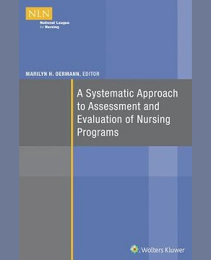 A Systematic Approach to Assessment and Evaluation of Nursing Programs