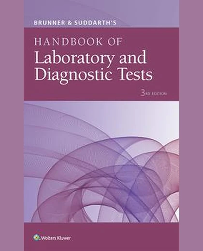 Brunner & Suddarth's Handbook of Laboratory and Diagnostic Tests