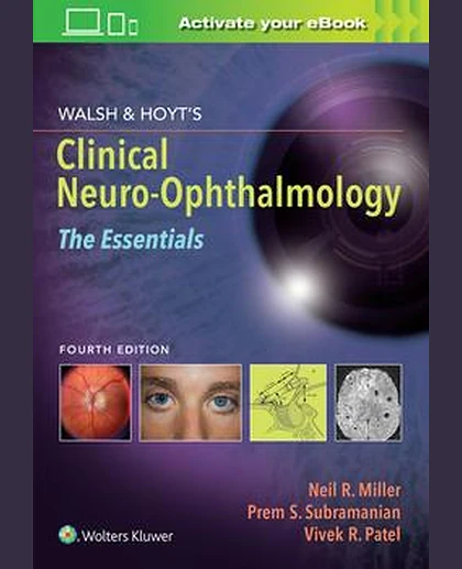 Walsh & Hoyt's Clinical Neuro-Ophthalmology: The Essentials
