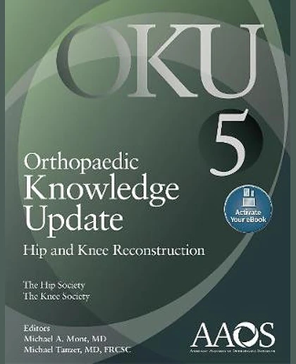 Orthopaedic Knowledge Update: Hip and Knee Reconstruction 5