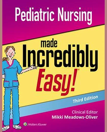 Pediatric Nursing Made Incredibly Easy